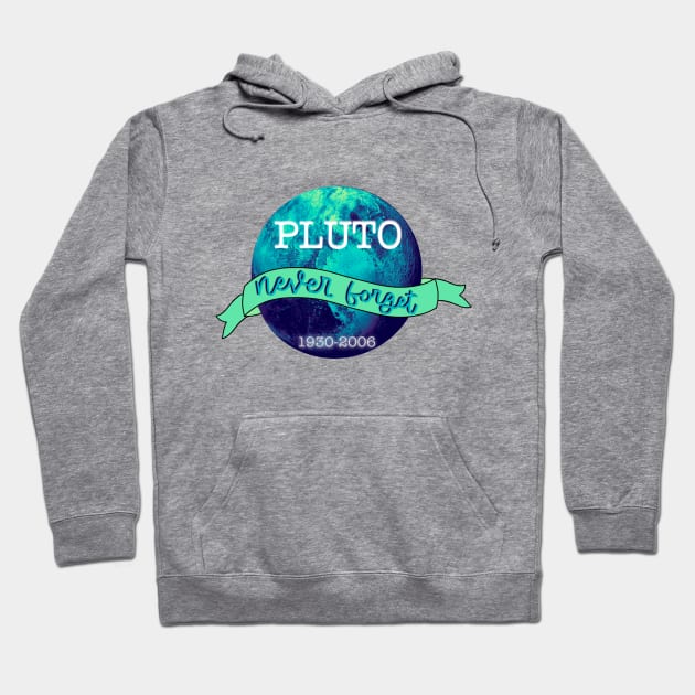 Never Forget Pluto Hoodie by The Paintbox Letters